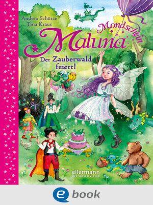 cover image of Maluna Mondschein. Der Zauberwald feiert!